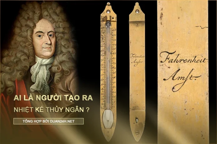 Fahrenheit, người tạo ra nhiệt kế thủy ngân