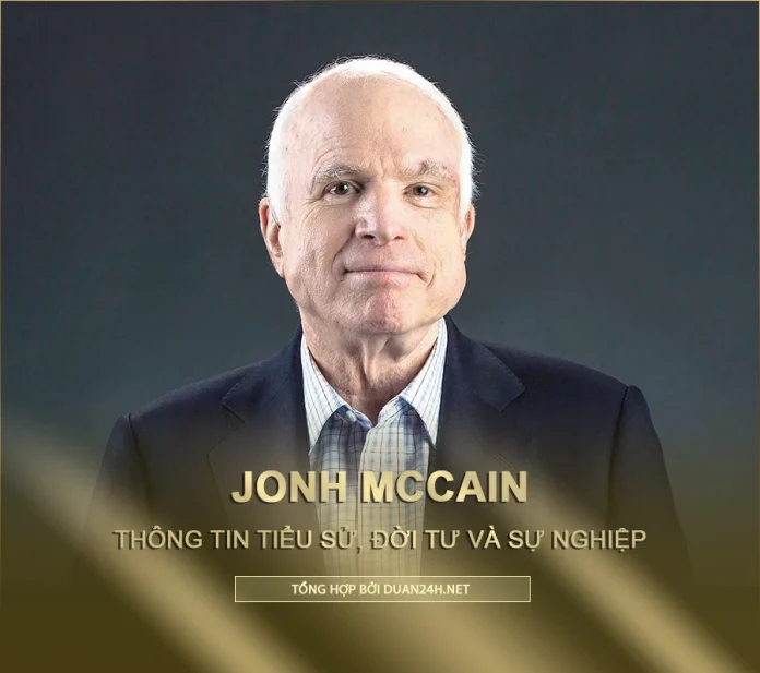 Tóm tắt cuộc đời, sự nghiệp Jonh Mccain