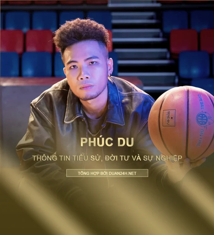 Tiểu sử, đời tư và sự nghiệp rapper Phúc Du