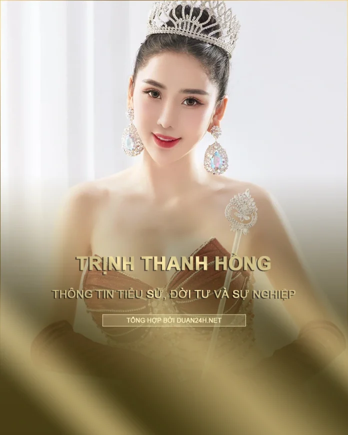 Tiểu sử, đời tư và sự nghiệp hoa hậu Trịnh Thanh Hồng
