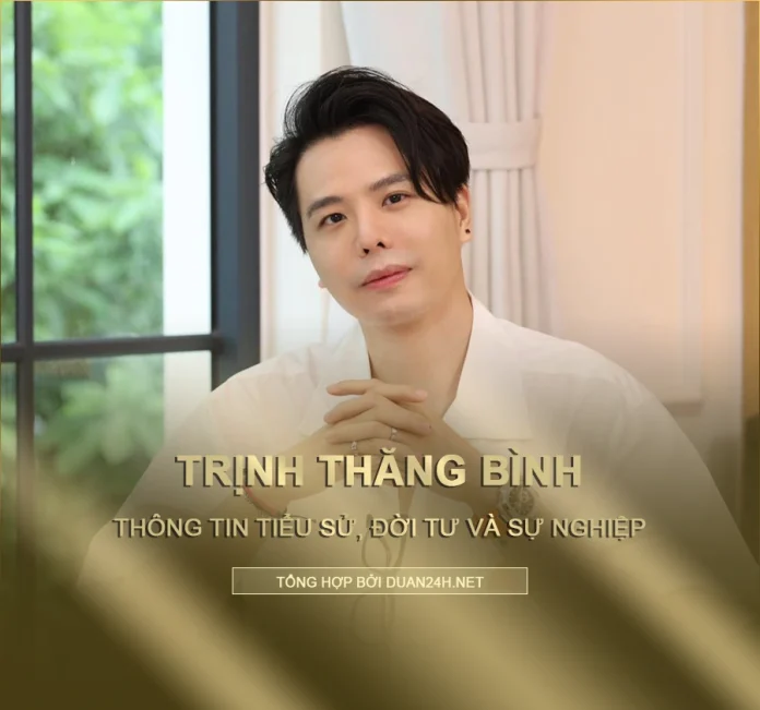 Tiểu sử, đời tư và sự nghiệp ca sĩ Trịnh Thăng Bình