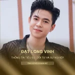 Tiểu sử, đời tư và sự nghiệp của Đạt Long Vinh