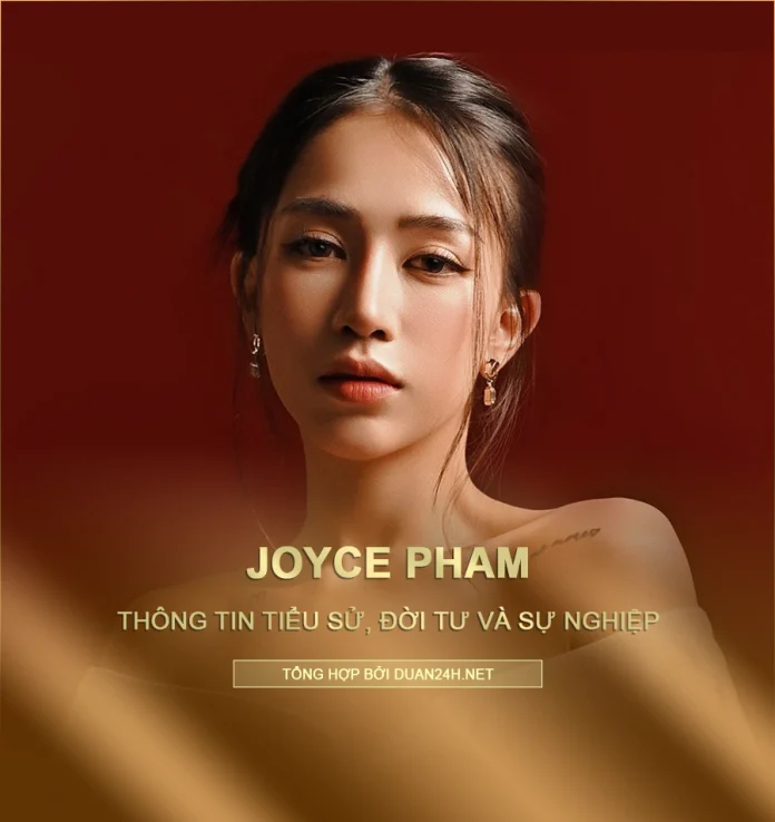 Tiểu sử và đời tư và sự nghiệp của Joyce Phạm