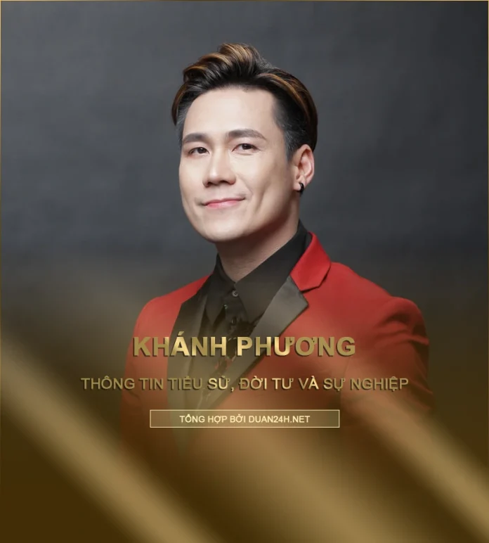Tiểu sử, đời tư và sự nghiệp ca sĩ Khánh Phương