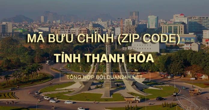 Thông tin tra cứu mã bưu chính (Zip Code) tại tỉnh Thanh Hóa