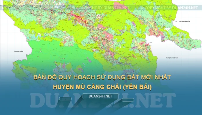 Bản đồ quy hoạch, kế hoạch huyện Mù Căng Chải (Yên Bái)