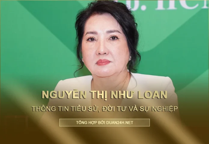 Tiểu sử bà Nguyễn Thị Như Loan (TGĐ Quốc Cường Gia Lai)
