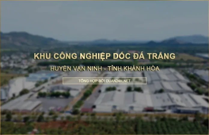 Khu công nghiệp Dốc Đá Trắng, huyện Vạn Ninh, tỉnh Khánh Hòa