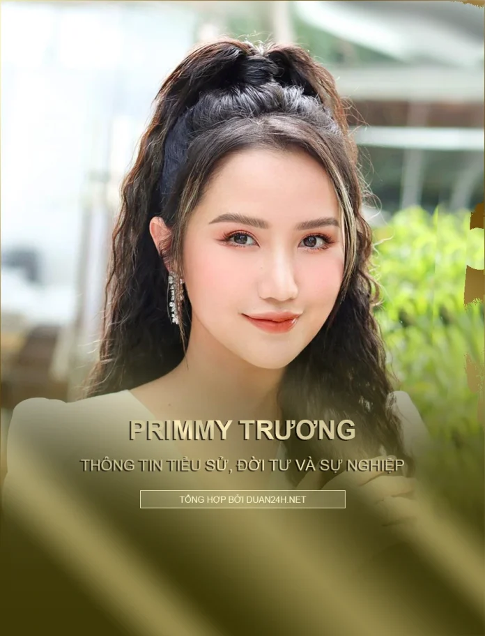 Tiểu sử và đời tư của Primmy Trương