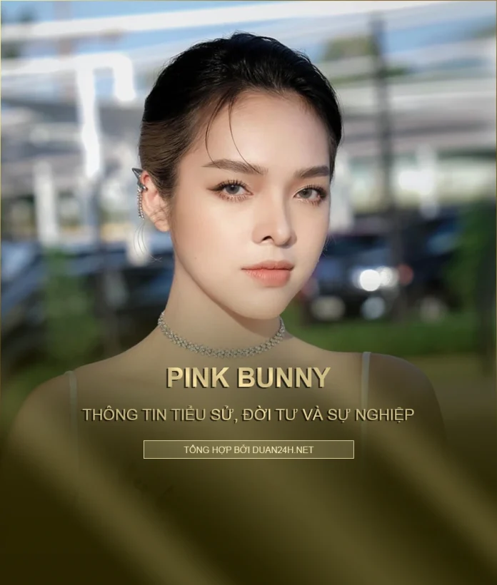 Tiểu sử, đời tư và sự nghiệp Pink Bunny (Nguyễn Thảo)