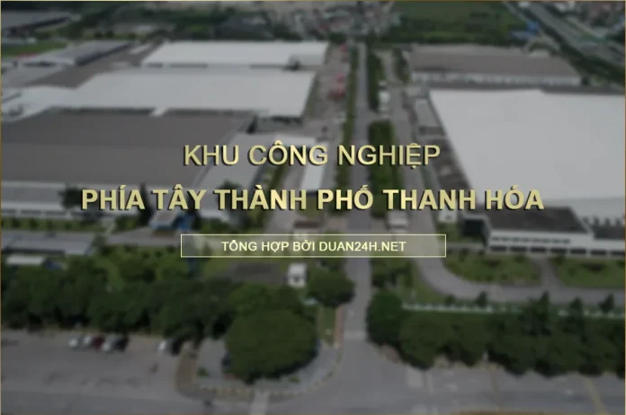 Khu công nghiệp (KCN) phía Tây thành phố Thanh Hóa