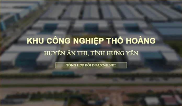 Khu công nghiệp Thổ Hoàng, huyện Ân Thi, tỉnh Hưng Yên