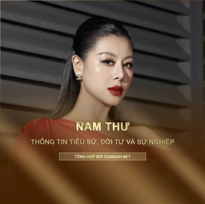 Tiểu sử, đời tư và sự nghiệp diễn viên Nam Thư