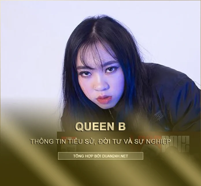 Tiểu sử và sự nghiệp rapper Queen B