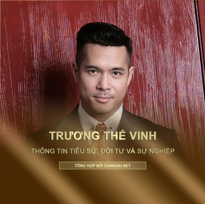 Tiểu sử, đời tư và sự nghiệp Trương Thế Vinh