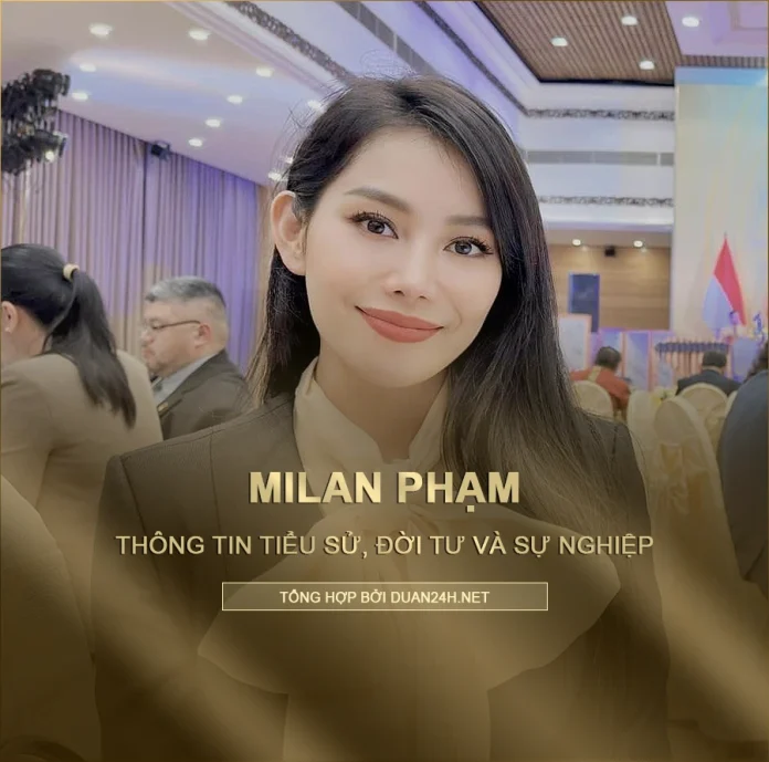 Tiểu sử, đời tư và sự nghiệp Milan Phạm