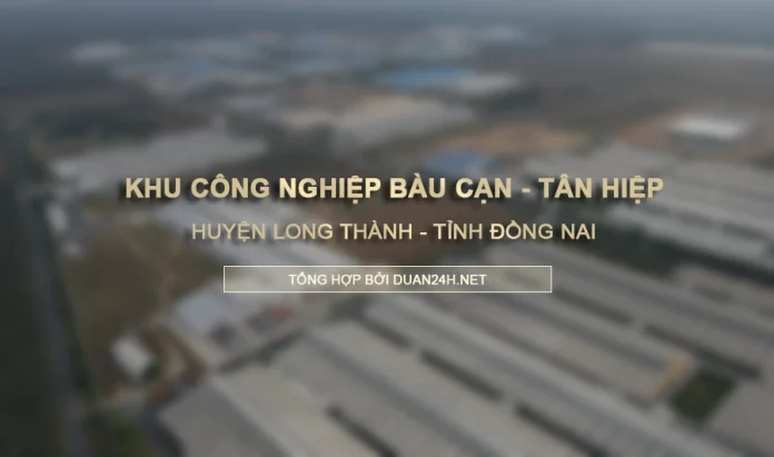 Khu công nghiệp Bàu Cạn - Tân Hiệp, huyện Long Thành, tỉnh Đồng Nai