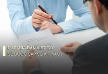 Mua đất bằng giấy viết tay được cấp sổ khi nào?